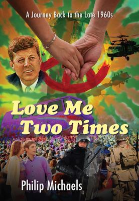 Love Me Two Times: A Journey Back to the Late 1... 1478700718 Book Cover