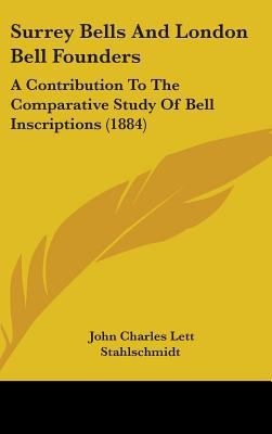 Surrey Bells And London Bell Founders: A Contri... 1437229743 Book Cover