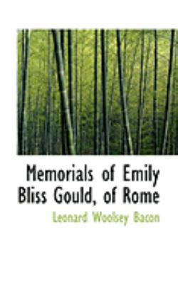 Memorials of Emily Bliss Gould, of Rome 055468067X Book Cover