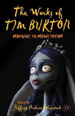 The Works of Tim Burton: Margins to Mainstream 1137370823 Book Cover