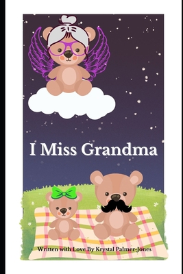 I Miss Grandma B0BQ9R2BZN Book Cover