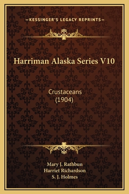 Harriman Alaska Series V10: Crustaceans (1904) 1169335985 Book Cover