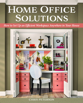 Home Office Solutions: How to Set Up an Efficie... 1580118593 Book Cover