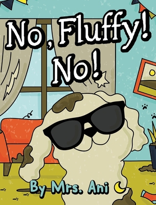 No, Fluffy! No! 099929329X Book Cover