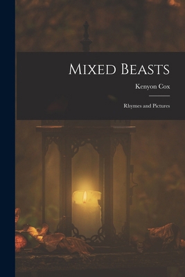 Mixed Beasts: Rhymes and Pictures 1017426015 Book Cover