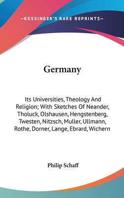 Germany: Its Universities, Theology And Religio... 0548554706 Book Cover