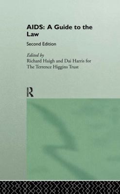 AIDS: A Guide to the Law 0415115116 Book Cover