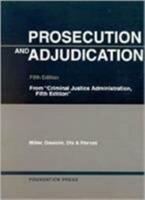 Prosecution and Adjudication (University Casebo... 156662987X Book Cover