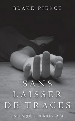 Sans Laisser de Traces [French] 1640290036 Book Cover