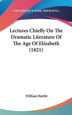 Lectures Chiefly on the Dramatic Literature of ... 1120088836 Book Cover