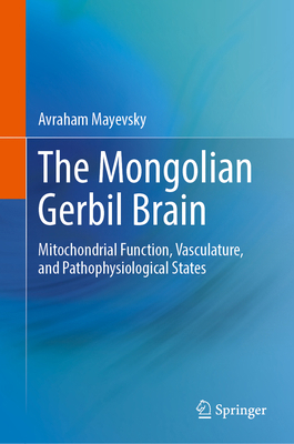 The Mongolian Gerbil Brain: Mitochondrial Funct... 3031695488 Book Cover