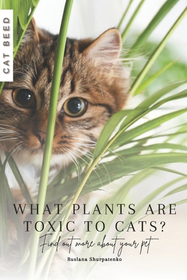 What plants are toxic to cats?: Find out more a... B0CPYTQ6HQ Book Cover