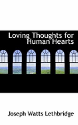 Loving Thoughts for Human Hearts 0554941112 Book Cover