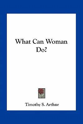 What Can Woman Do? 1163786500 Book Cover