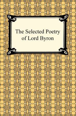 The Selected Poetry of Lord Byron 1420933302 Book Cover