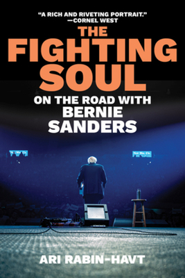 The Fighting Soul: On the Road with Bernie Sanders 1324092866 Book Cover