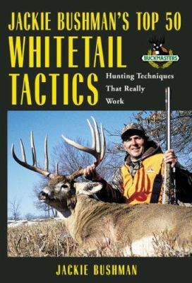 Jackie Bushman's Top 50 Whitetail Tactics: Hunt... 1592289258 Book Cover