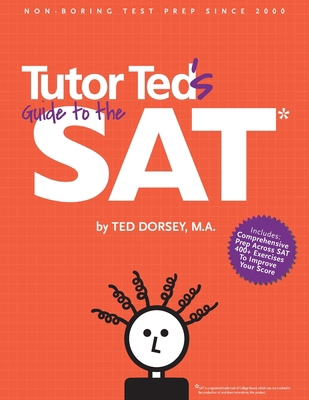 Tutor Ted's Guide to the SAT 0983447152 Book Cover