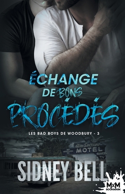 Échange de bons procédés: Les bad boys de Woodb... [French] B0CD71C4R6 Book Cover