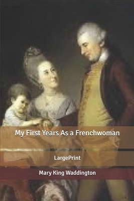 My First Years As a Frenchwoman: Large Print B0858STDKC Book Cover