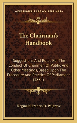 The Chairman's Handbook: Suggestions and Rules ... 1164962302 Book Cover