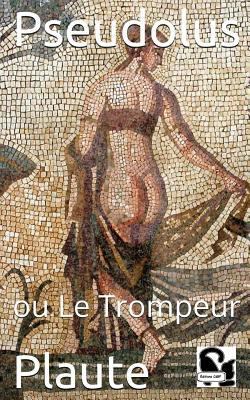 Pseudolus: ou Le Trompeur [French] 1973596903 Book Cover