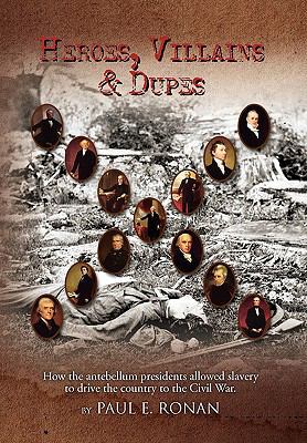 Heroes, Villains & Dupes 1453507450 Book Cover