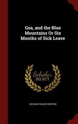 Goa, and the Blue Mountains or Six Months of Si... 1296705870 Book Cover