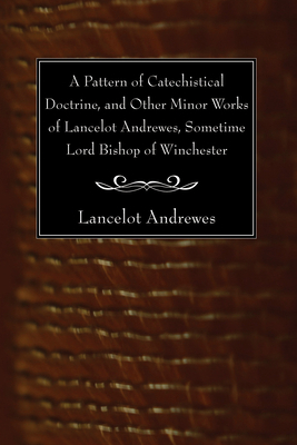 A Pattern of Catechistical Doctrine, and Other ... 1606081233 Book Cover