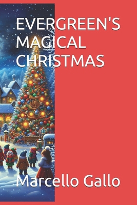 Evergreen's Magical Christmas B0DQKMW376 Book Cover