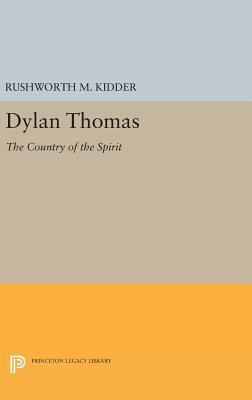 Dylan Thomas: The Country of the Spirit 0691645981 Book Cover