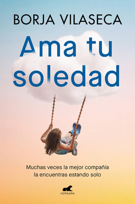 AMA Tu Soledad: Muchas Veces La Mejor Compañía ... [Spanish] 8419248843 Book Cover