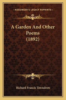 A Garden And Other Poems (1892) 1166429059 Book Cover