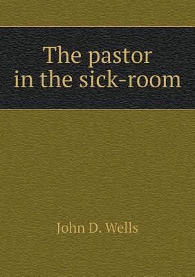 The pastor in the sick-room 5518716168 Book Cover