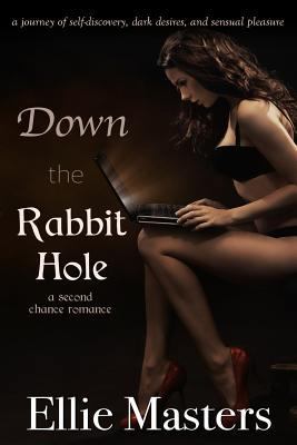 Down the Rabbit Hole: a second chance romance 1724843346 Book Cover