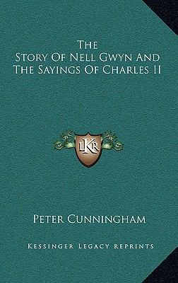 The Story Of Nell Gwyn And The Sayings Of Charl... 1163222917 Book Cover