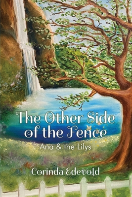 The Other Side of the Fence: Ana & the Lilys 163867289X Book Cover