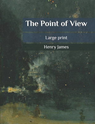 The Point of View: Large print B086Y6J3KV Book Cover