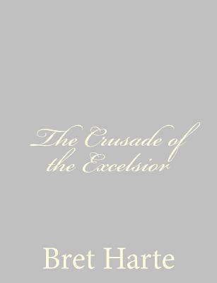 The Crusade of the Excelsior 1484092953 Book Cover