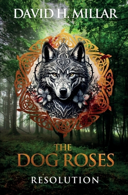 The Dog Roses: Resolution B0D1JWX9PX Book Cover