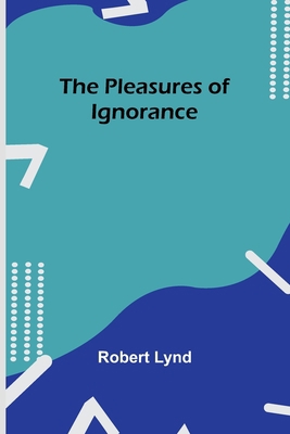The Pleasures of Ignorance 9357918981 Book Cover