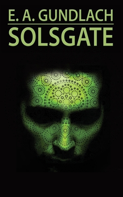Solsgate: Science Fiction 1535292997 Book Cover