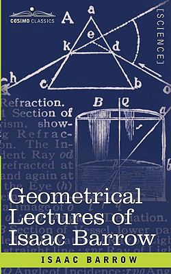 Geometrical Lectures of Isaac Barrow 1605204226 Book Cover