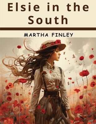 Elsie in the South 1836574827 Book Cover