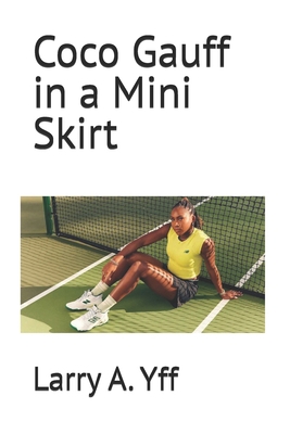 Coco Gauff in a Mini Skirt B0FZSKM5RX Book Cover