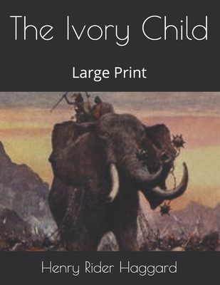 The Ivory Child: Large Print 165370330X Book Cover