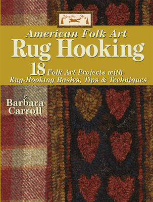 Woolley Fox American Folk Art Rug Hooking: 18 F... 1890621927 Book Cover