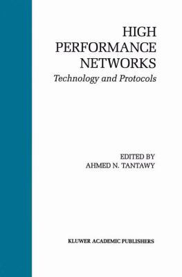 High Performance Networks: Technology and Proto... 1461364019 Book Cover