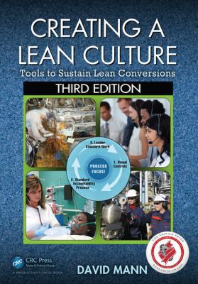 Creating a Lean Culture: Tools to Sustain Lean ... 1482243237 Book Cover