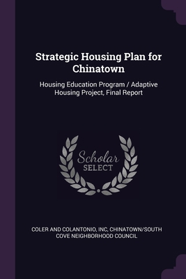 Strategic Housing Plan for Chinatown: Housing E... 1378150899 Book Cover